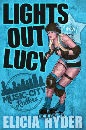 [Music City Rollers 01] • Lights Out Lucy_Roller Derby 101